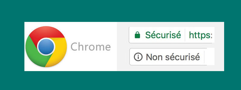 Pourquoi Google risque d'afficher votre site comme "Non sécurisé"